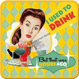 Sous verre metal i used to drink