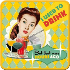 Sous verre metal i used to drink